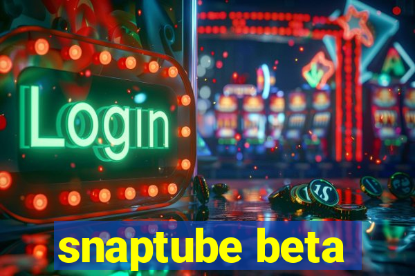 snaptube beta